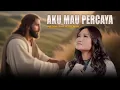 AKU MAU PERCAYA - Angel Pieters, Veren \u0026 Ps  Philip Mantofa