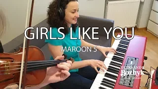 Download Maroon 5 - Girls Like You (Bozhyk Duo - violin/piano) MP3