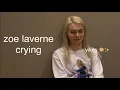 a compilation of zoe laverne crying