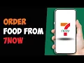 How to Order on 7NOW Full Guide