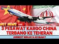 Download Lagu 🔵3 Pesawat Kargo China Terbang ke Teheran, Bawa Senjata Ke Iran?