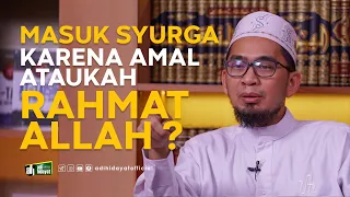 Download Masuk Syurga karena amal ataukah Rahmat Allah  -  Ustadz Adi Hidayat MP3