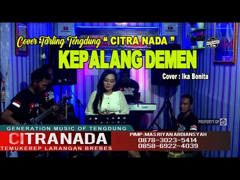 Download MP3 KEPALANG DEMEN - IKA BONITA || COVER TARLING TENGDUNG CITRA NADA