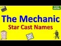 The Mechanic Star Cast Actor Actress and Director Name