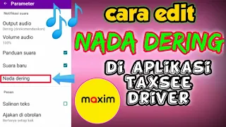 cara edit nada dering orderan masuk dan lainnya di aplikasi maxim driver