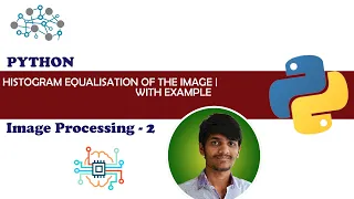 Histogram Equalization of the Image with example Digital Image Processing 2 Python