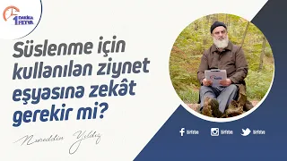 Süslenme için kullanılan ziynet eşyasına zekât gerekir mi?