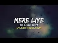 Lagu Akhil Sachdeva -Mere Liye | (English Translation Lyrics) | Broken But Beautiful 3