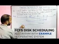 FCFS Disk Scheduling Algorithms with Example First Come First Serve in Operating System in Hindi