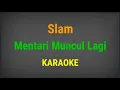 Download Lagu Slam - Mentari muncul lagi Karaoke