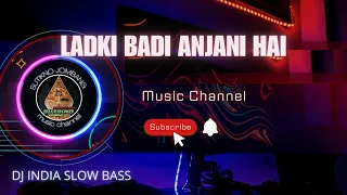dj india slow bass ladki badi anjani hai kuch kuch hota hai shah rukh khan kajol kumar sanu