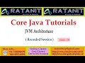 Core Java Tutorials JVM Architecture by Mr Ratan class-01