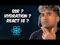 Everything you need to know about SSR Hydration and React 18