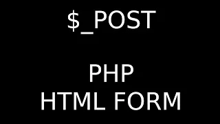 PHP Using - POST With a HTML Form