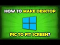 How To Make Desktop Background Fit To Screen Windows 10