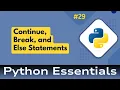 29 Python Essentials Loop Controls in Python Mastering Continue Break and Else Statements