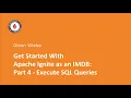 Get Started With Apache Ignite as an IMDB Part 4 - Execute SQL Queries