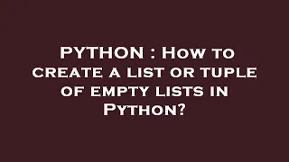 PYTHON How to create a list or tuple of empty lists in Python