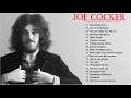 Joe Cocker Greatest Hits Full Album With - Best Songs Of Joe Cocker Playlist 2022