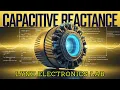Understanding Capacitive Reactance in 15 Minutes FAST