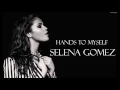 Selena Gomez - Hands To Myself (Lyrics)
