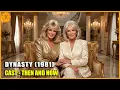 Dynasty 1981 Cast Then and Now - Shocking Changes 45 Years Later