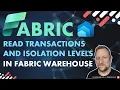 Read Transactions and Isolation Levels in Fabric Warehouse
