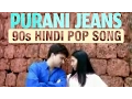 Download Lagu Purani Jeans | Ali Haider | 90s Hindi Pop Songs | Mahi | Archies Music