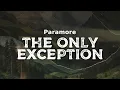 Paramore - The Only Exception (lyrics)