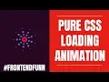 Pure CSS Loading Animation - web development