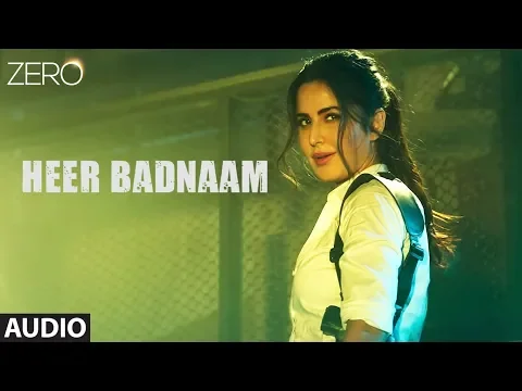 Download MP3 ZERO: Heer Badnaam Full Audio | Shah Rukh Khan, Katrina Kaif, Anushka Sharma | Tanishk Bagchi