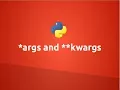 args and kwargs in Python