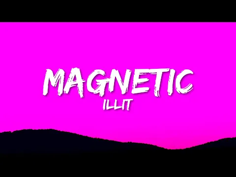 Download MP3 ILLIT - Magnetic (Lyrics)