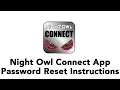 Night Owl Connect App - Password Reset Instructions