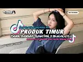 Lagu DJ PRODUK TIMUR | DARI BARAT SAMPAI KE MALUKU |SLOWED MASHUP STYLE KONDANG VIRAL TIKTOK TERBARU 2025