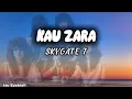 Download Lagu SkyGate 7- Kau Zara #JusticeForZara