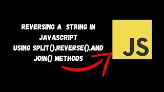Reverse a string in JavaScript using split reverse and join methods