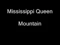 Mountain-Mississippi Queen Lyrics