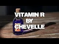 Chevelle - Vitamin R (Lyrics)
