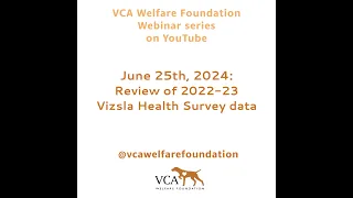VCA WF Webinar Review 2022-23 Vizsla Health Survey data 2024
