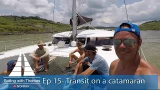 Crossing the Panama Canal on a 47 feet FP catamaran with my friend Thomas – SwT 15
