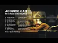 Download Lagu Nhạc Quán Cafe Hay Nhất 2021 - Nhạc Acoustic 8x 9x Nhẹ Nhàng | Nhạc Trẻ 8x 9x Đời Đầu Hay