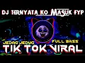 Download Lagu DJ TERNYATA KAU MASUK FYP X FUNKOT - DJ CAMPURAN VIRAL TIKTOK 2022 JEDAG JEDUG FULL BASS TERBARU