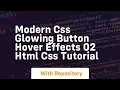 Modern css glowing button hover effects 02 html css tutorial