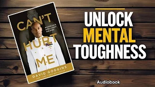 Can T Hurt Me By David Goggins Full Audiobook Summary 