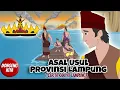 ASAL USUL PROVINSI LAMPUNG ~ Cerita Rakyat Lampung | Dongeng Kita