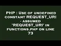 PHP Use of undefined constant REQUEST - URI