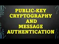 PUBLIC-KEY CRYPTOGRAPHY AND MESSAGE AUTHENTICATION Lecture 4