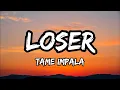 tame impala - loser
