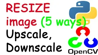 Resize or Scale an image using python 5 different types of image resize